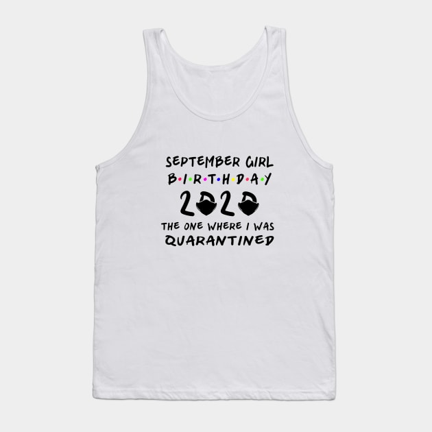 Birthday 2020 Quarantine, September Girl Birthday Tank Top by designs4up